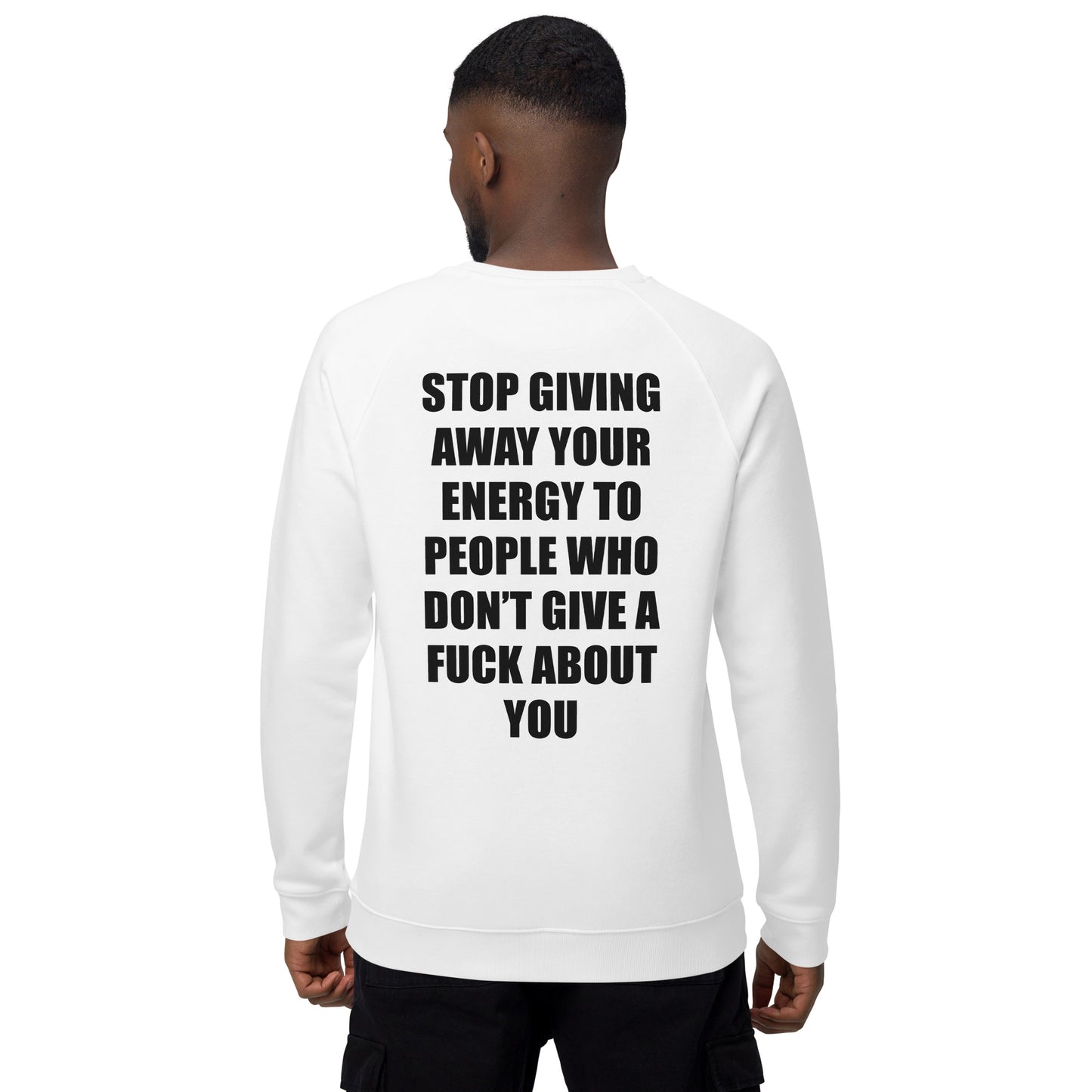 PROTECT YOUR ENERGY / STOP GIVING AWAY - Unisex organic raglan sweatshirt