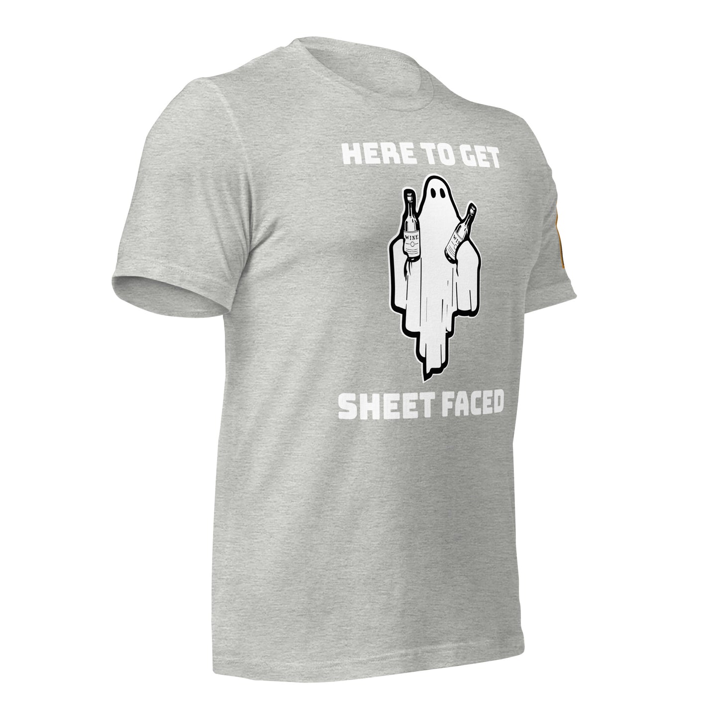 HERE TO GET SHEET FACED - WHITE FONT - BELLA+CANVAS - Unisex t-shirt