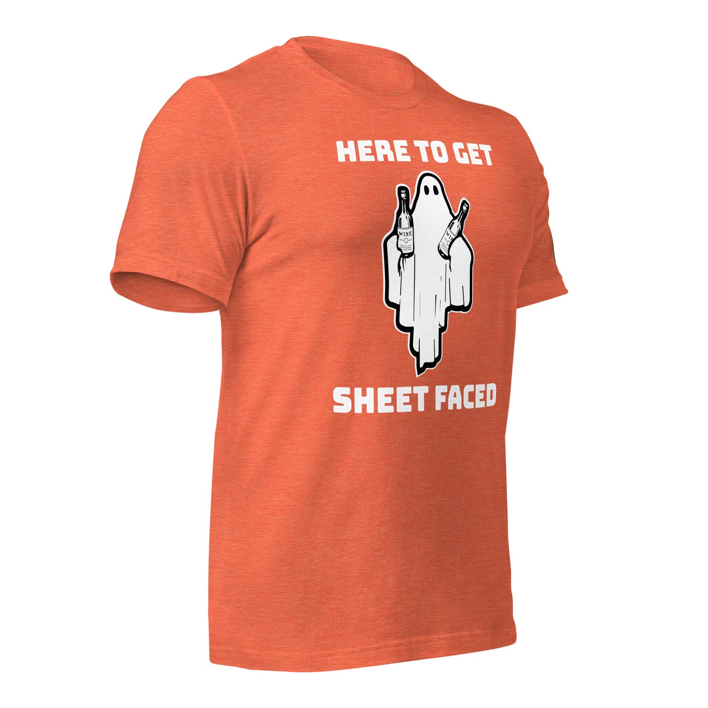 HERE TO GET SHEET FACED - WHITE FONT - BELLA+CANVAS - Unisex t-shirt