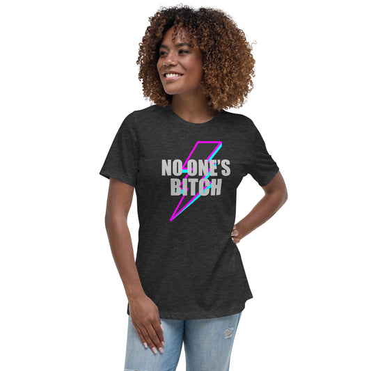 NO ONE'S BITCH - Women's Relaxed T-Shirt