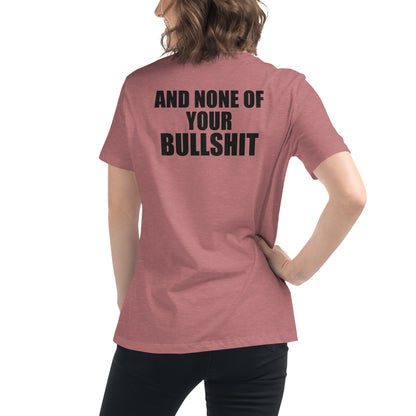 JUST HERE FOR THE TACOS/ AND NONE OF YOUR BULLSHIT - Women's Relaxed T-Shirt