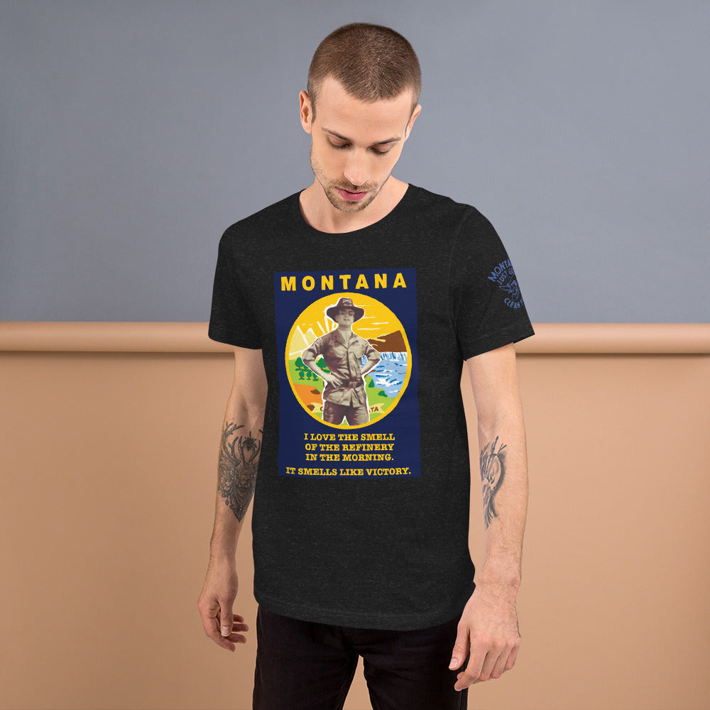 UNISEX T-SHIRT - MONTANA - I LOVE THE SMELL OF THE REFINERY IN THE MORNING