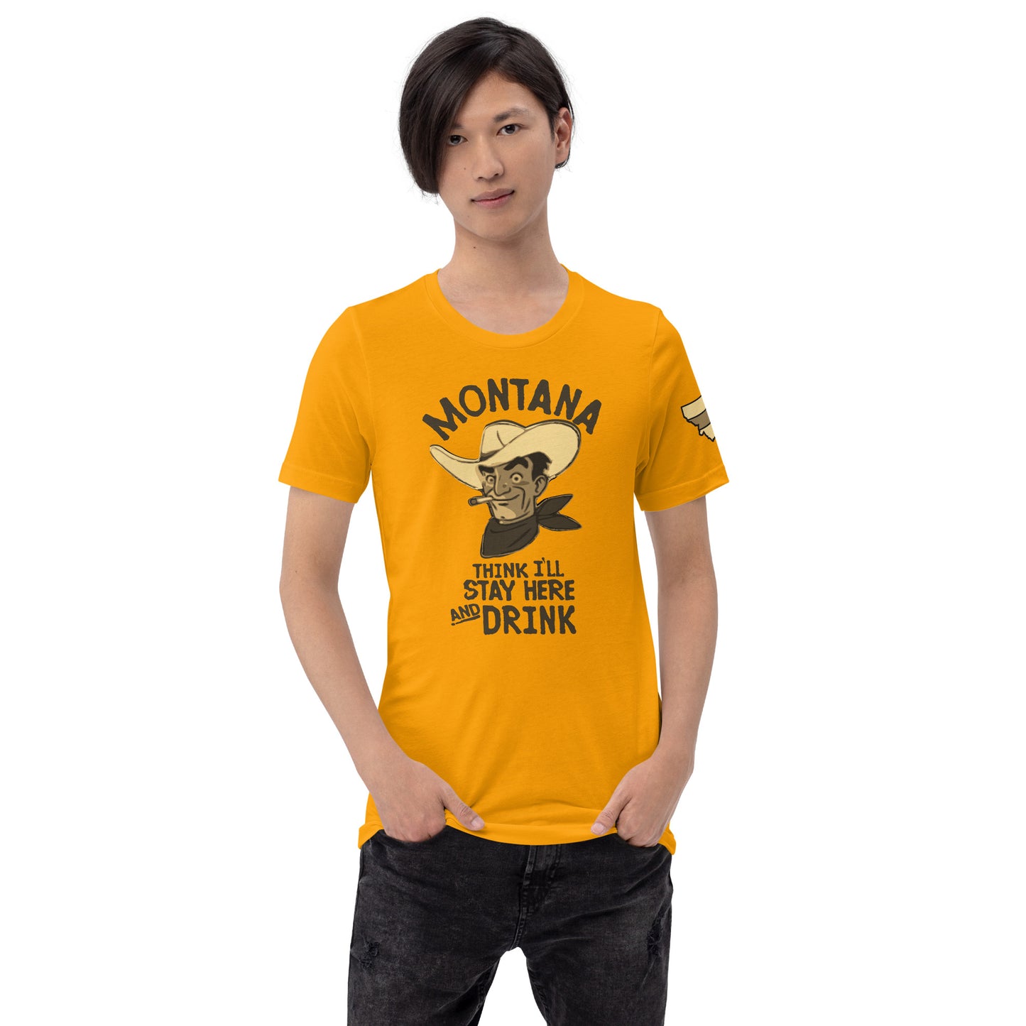 Unisex T-SHIRT - MONTANA I THINK I'LL STAY HERE AND DRINK MONOCHROME