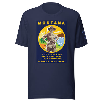 UNISEX T-SHIRT - MONTANA - I LOVE THE SMELL OF THE REFINERY IN THE MORNING