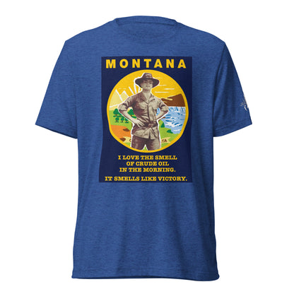 UNISEX TRI-BLEND T-SHIRT - MONTANA, I LOVE THE SMELL OF CRUDE OIL IN THE MORNING